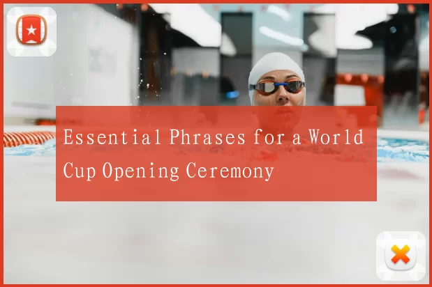 Essential Phrases for a World Cup Opening Ceremony